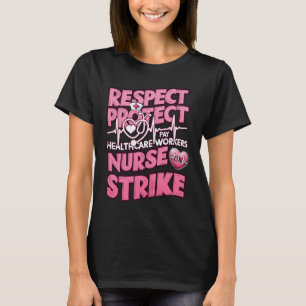 Respect Protect Pay Healthcare Workers Nurses Stri T-Shirt