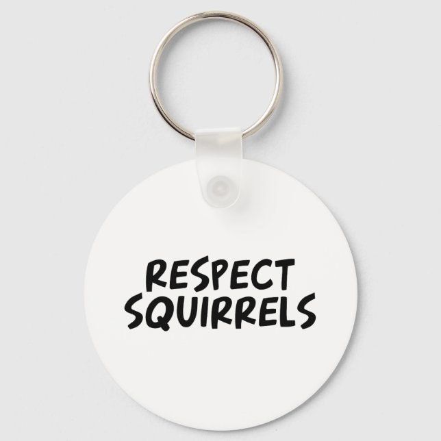 Respect Squirrels Key Ring (Front)