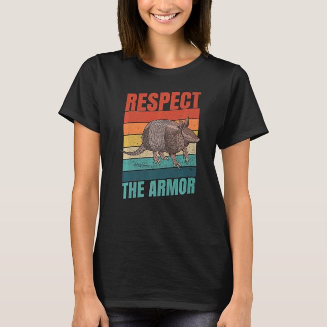 Respect The Armour Quote For An Armadillo T-Shirt (Front)
