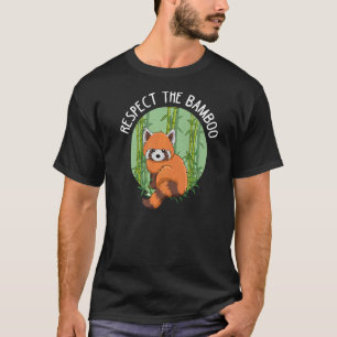 Respect The Bamboo Quote For A Red Panda Zoo Keepe T-Shirt