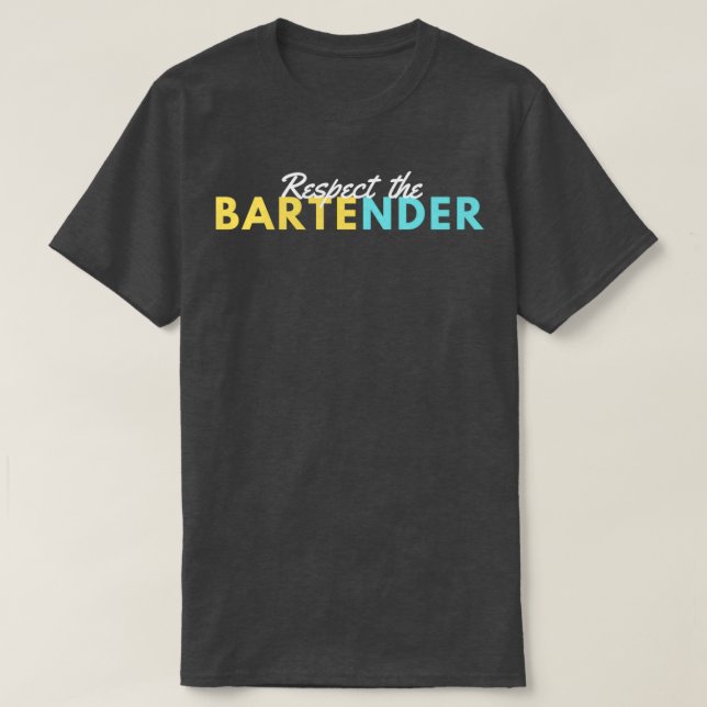 RESPECT THE BARTENDER T-Shirt (Design Front)