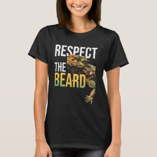 Respect the Beard Bearded Dragon Lizard Design T-Shirt