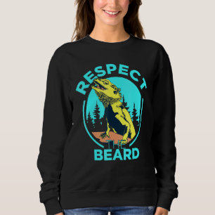 Respect The Beard Bearded Dragon Pogona Lizard Bea Sweatshirt