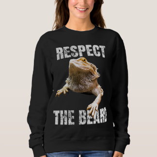Respect The Beard Bearded Dragon Sweatshirt