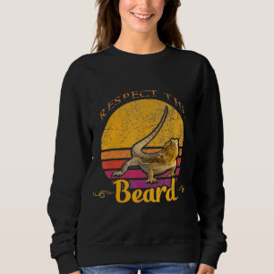 Respect The Beard Bearded Dragon Sweatshirt