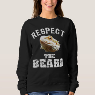 Respect The Beard Bearded Dragon Sweatshirt