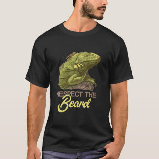 Respect the Beard Bearded Dragon  T-Shirt
