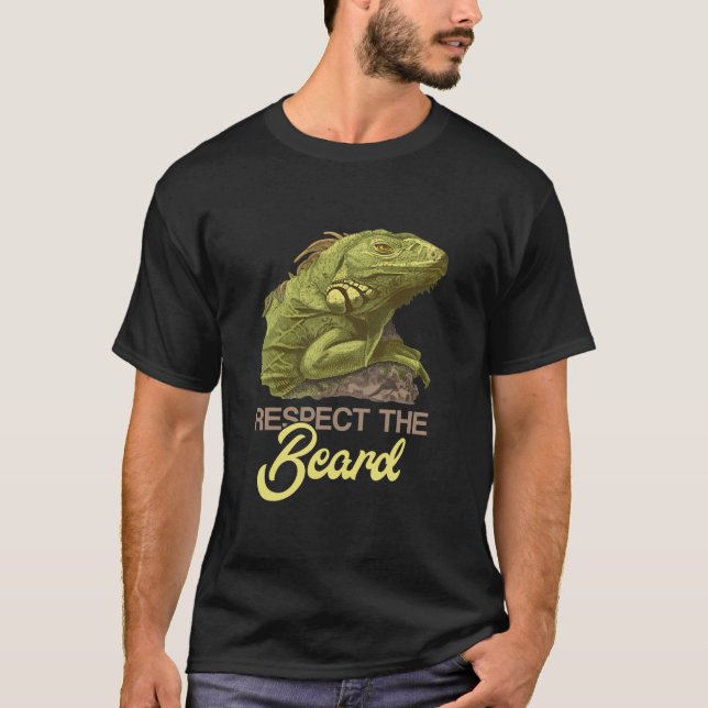 Respect the Beard Bearded Dragon  T-Shirt (Front)