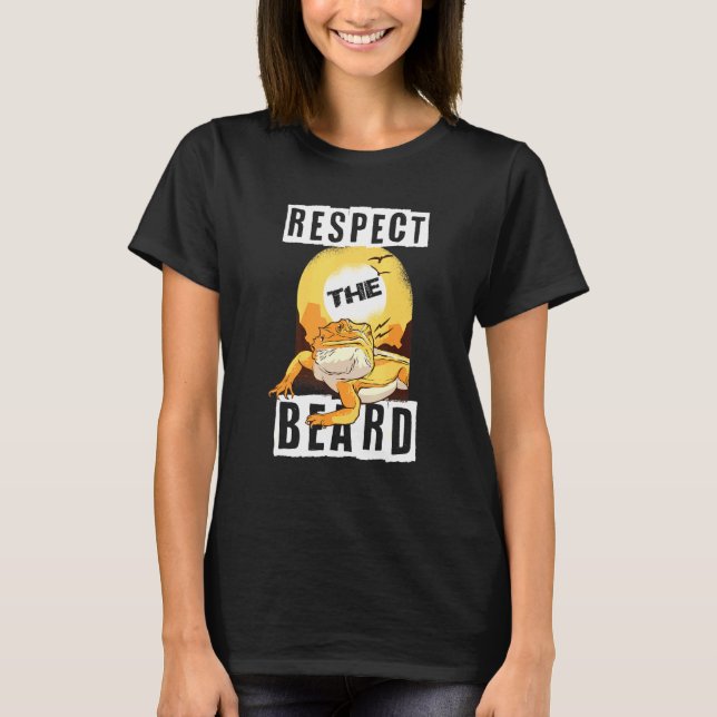 Respect the Beard Bearded Dragon T-Shirt (Front)