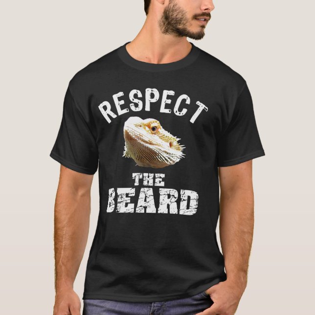 Respect The Beard     Bearded Dragon T-Shirt (Front)