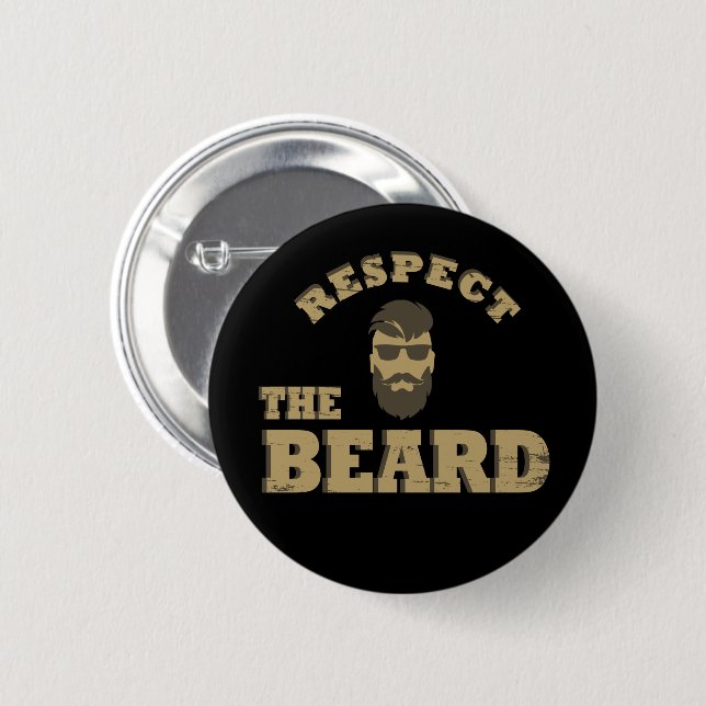 Respect the beard funny bearded sayings 6 cm round badge (Front & Back)