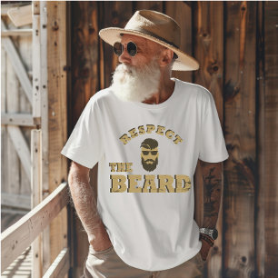 Respect the beard funny bearded sayings T-Shirt