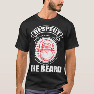 Respect the beard funny christmas santa claus gift T-Shirt