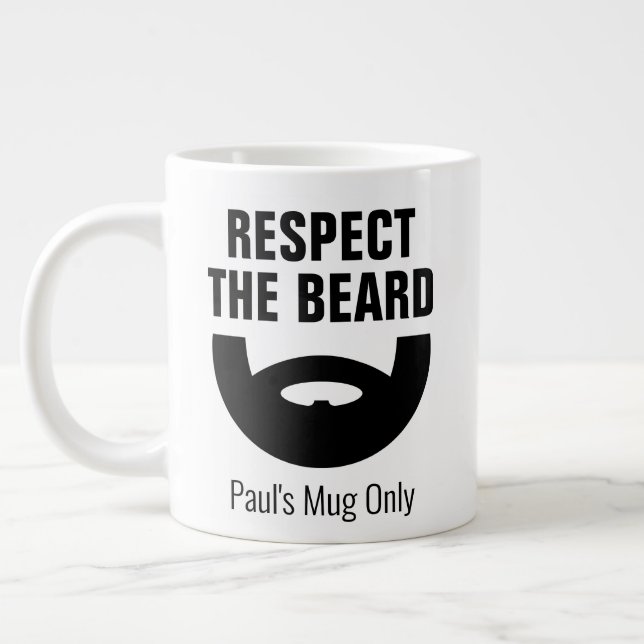 Respect the beard funny extra large jumbo size coffee mug (Left)