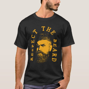 Respect The Beard Humourous Beard Quote T-Shirt