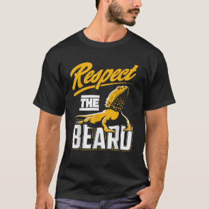Respect The Beard Pogona Bearded Dragon  T-Shirt