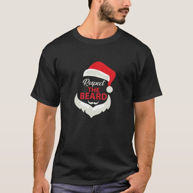 Respect The Beard Santa Claus Christmas Xmas Gifts T-Shirt (Front)