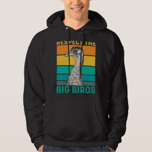 Respect The Big Birds Quote For An Emu Birder Hoodie
