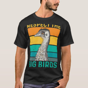 Respect The Big Birds Quote For An Emu Birder T-Shirt