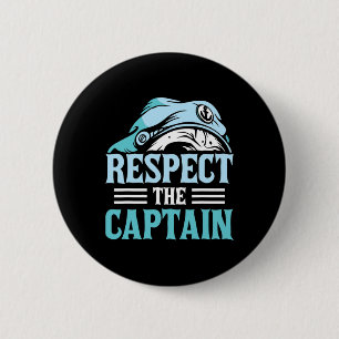 Respect The Captain Ship Skipper Boat Owner Lover  6 Cm Round Badge