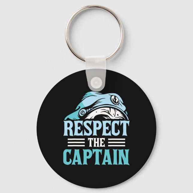 Respect The Captain Ship Skipper Boat Owner Lover  Key Ring (Front)