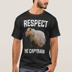 Respect The Capybara Capibara Rodent T-Shirt