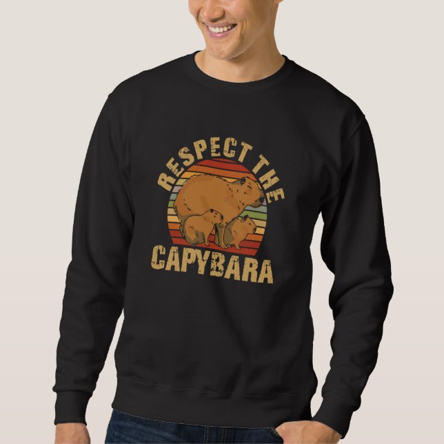 Respect The Capybara Cute Capybara Owners Animal Sweatshirt (Front)