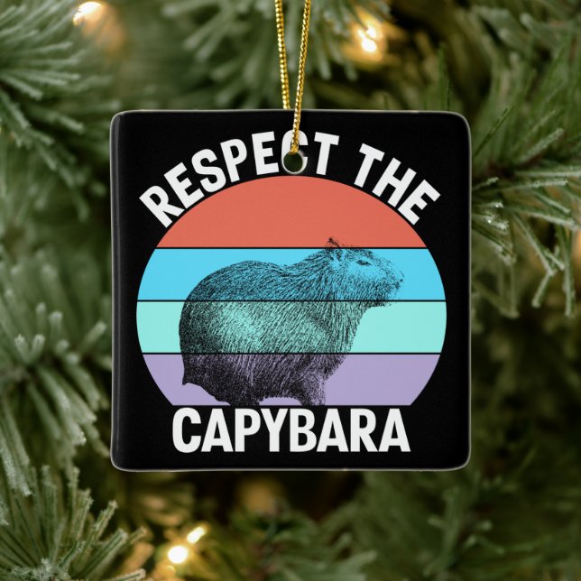 Respect The Capybara Funny Capybara Lover Ceramic Ornament (Tree)
