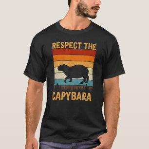 Respect The Capybara Quote Rodent Funny Capybara T-Shirt