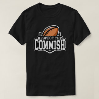 Respect the Commish: Fantasy Football T-Shirt