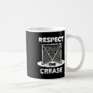Respect The Crease Lacrosse Lax Goalie  Coffee Mug