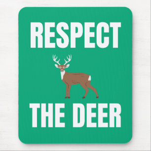 Respect The Deer Mouse Pad
