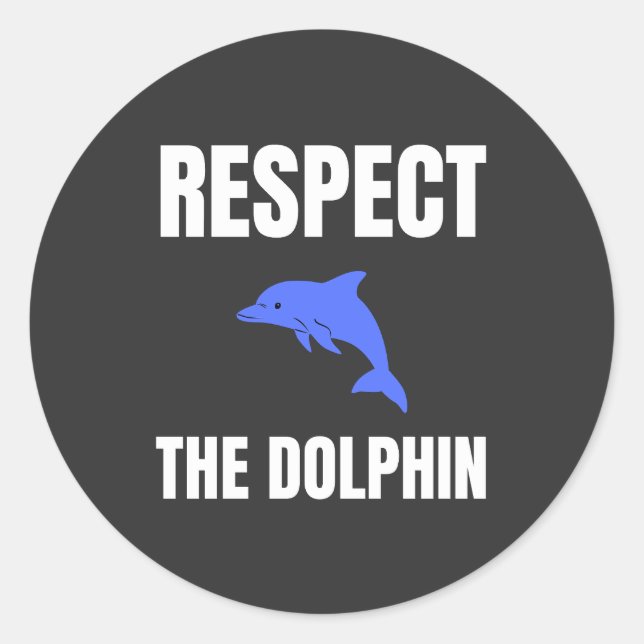 Respect The Dolphin Classic Round Sticker (Front)