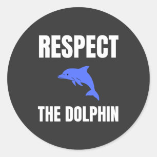 Respect The Dolphin Classic Round Sticker