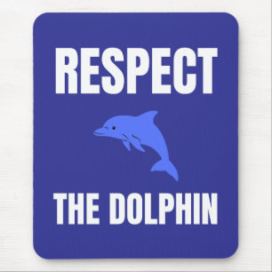 Respect The Dolphin Mouse Pad