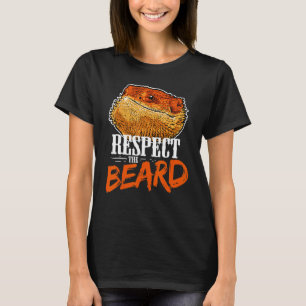 Respect The Dragon Beard Dragon Lizard Reptile T-Shirt