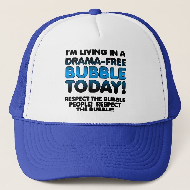 Respect the Drama-Free Bubble People Funny Cap Hat (Front)