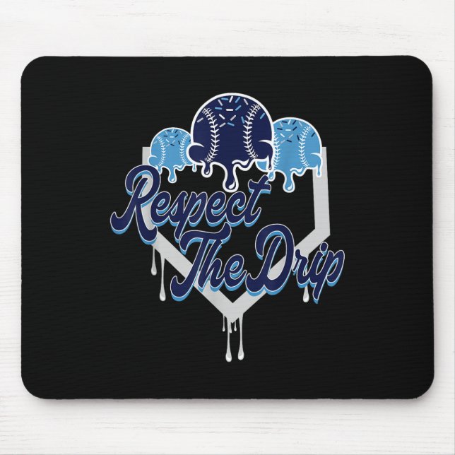 Respect The Drip Baseball Home Plate With Sprinkle Mouse Pad (Front)