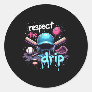 Respect The Drip Baseball Swag Cool Sports Art Cos Classic Round Sticker