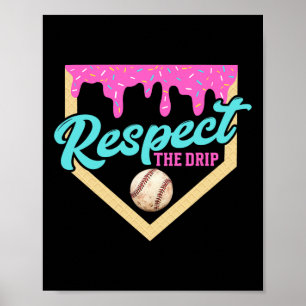Respect The Drip Bysebyll Home Plate Ice Cream Dri Poster