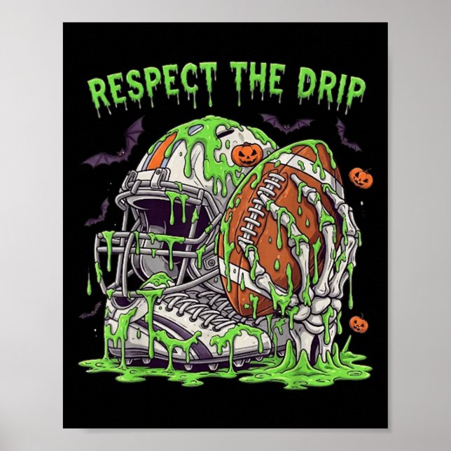 Respect The Drip Football Halloween Skeleton Hand  Poster (Front)