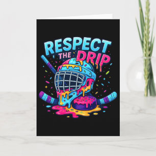 Respect The Drip Ice Hockey Stick And Puck Drippin Card