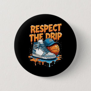 Respect The Drip Sneaker Swag Sketll Street Style  6 Cm Round Badge
