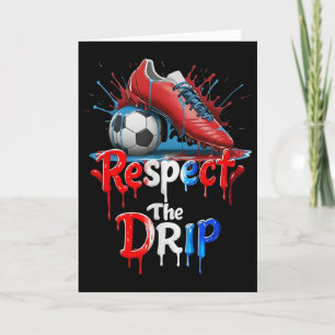 Respect The Drip Soccer Graffiti Street Style Card