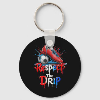 Respect The Drip Soccer Graffiti Street Style  Key Ring
