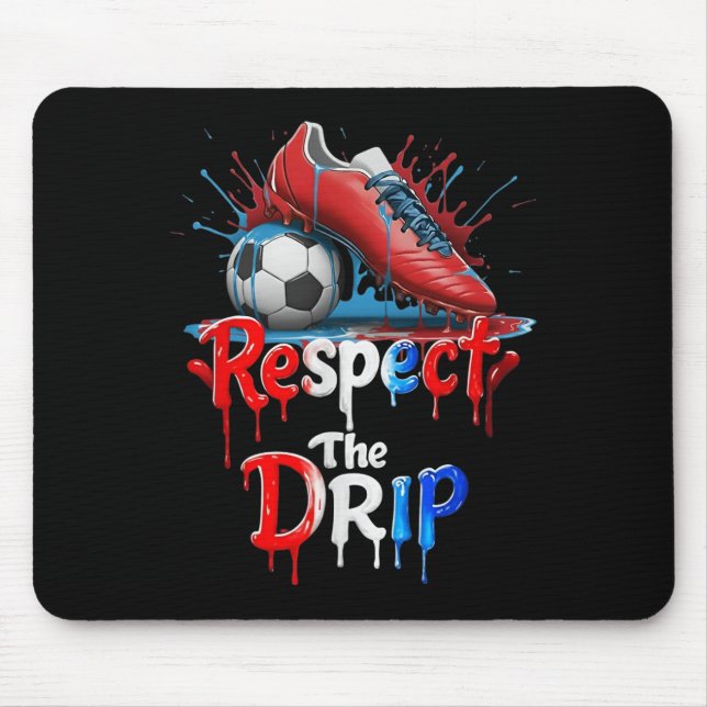 Respect The Drip Soccer Graffiti Street Style  Mouse Pad (Front)