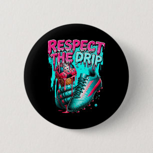 Respect The Drip Soccer Ice Cream Drip With Sprink 6 Cm Round Badge