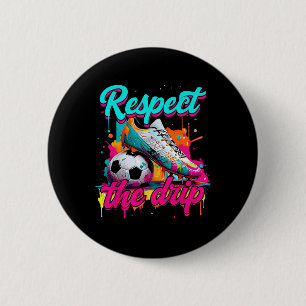 Respect The Drip Soccer Ice Cream Drip With Sprink 6 Cm Round Badge