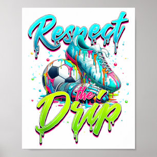 Respect The Drip Soccer Ice Cream Drip With Sprink Poster