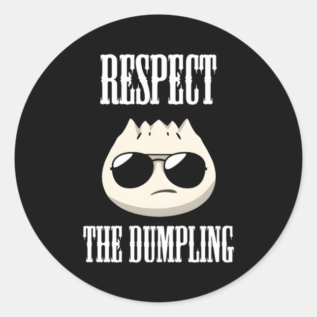 Respect The Dumpling For Dumpling Classic Round Sticker (Front)